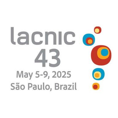 LACNIC 43 - 5-9 May 2025 - São Paulo, Brazil